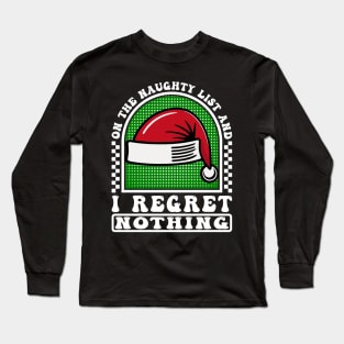 On The Naughty List Regret Nothing Long Sleeve T-Shirt